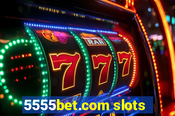 5555bet.com slots